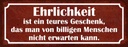 Holzschild 10x27 cm Ehrlichkeit ist teueres Spruch Zitat