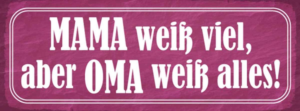 Holzschild 10x27 cm Mama weiß viel Oma alles Familie Freunde