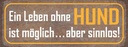 Holzschild 10x27 cm Leben ohne Hund ist sinnlos Tier Haustier