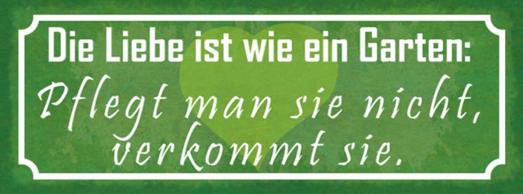 Holzschild 10x27 cm Liebe wie ein Garten pflegt man Spruch Zitat