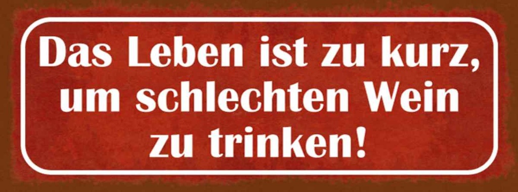 Holzschild 10x27 cm Leben zu kurz um schlechten Wein Spruch Zitat