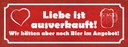 Holzschild 10x27 cm Liebe ausverkauft Bier Angebot Dekoration