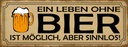 Holzschild 10x27 cm Leben ohne Bier möglich sinnlos Spruch Zitat