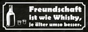 Holzschild 10x27 cm Freundschaft ist wie Whisky je Familie Freunde
