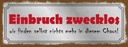 Holzschild 10x27 cm Einbruch zwecklos nichts Chaos Dekoration