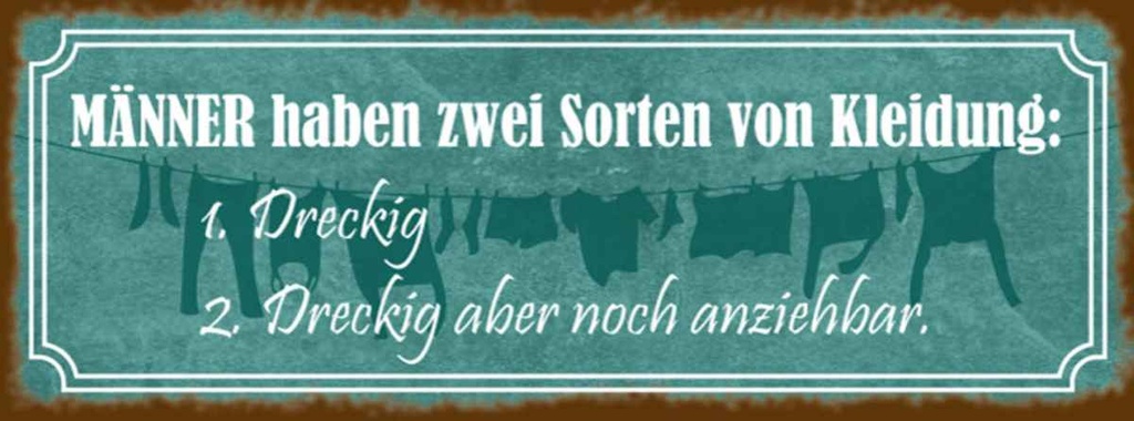 Holzschild 10x27 cm Männer Kleidung dreckig aber Frauen