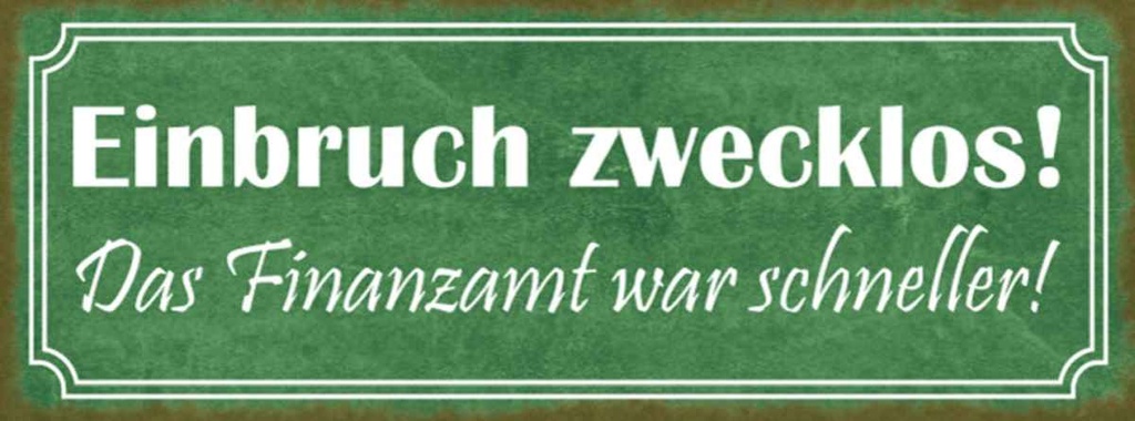 Holzschild 10x27 cm Einbruch zwecklos Finanzamt war Spruch Zitat