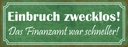 Holzschild 10x27 cm Einbruch zwecklos Finanzamt war Spruch Zitat