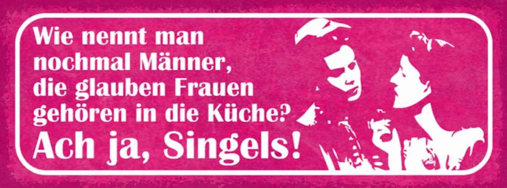 Holzschild 10x27 cm Männer glauben Frauen in Küche