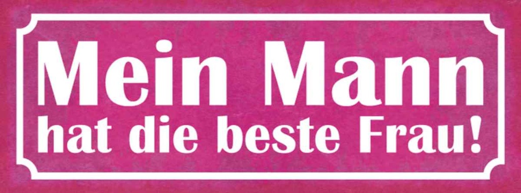 Holzschild 10x27 cm Mein Mann hat die beste Frau Familie Freunde