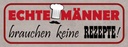 Holzschild 10x27 cm Männer brauchen keine Rezepte Frauen