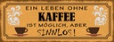 Holzschild 10x27 cm Leben ohne Kaffee sinnlos Essen Trinken