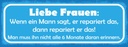 Holzschild 10x27 cm Liebe Frauen wenn Mann sagt dann Spruch Zitat