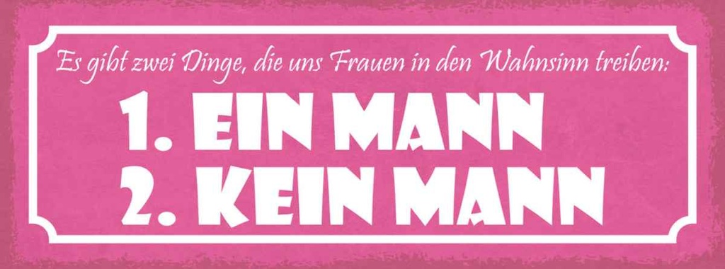 Holzschild 10x27 cm Frauen Wahnsinn ein Mann kein Familie Freunde