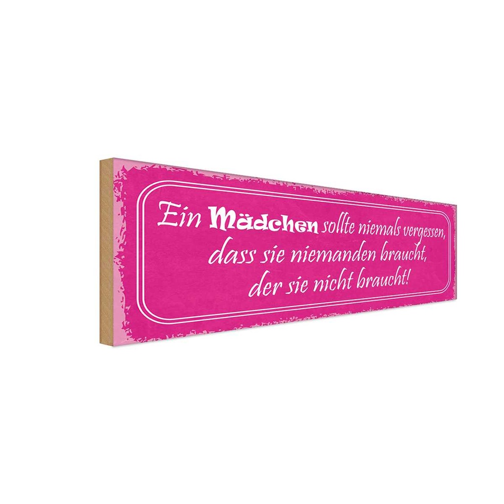 Holzschild 10x27 cm Mädchen sollte niemals vergessen Spruch Zitat