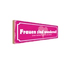 Holzschild 10x27 cm Frauen sind wundervoll Herz Männer