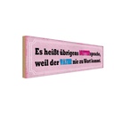 Holzschild 10x27 cm Muttersprache weil Vater nie Dekoration