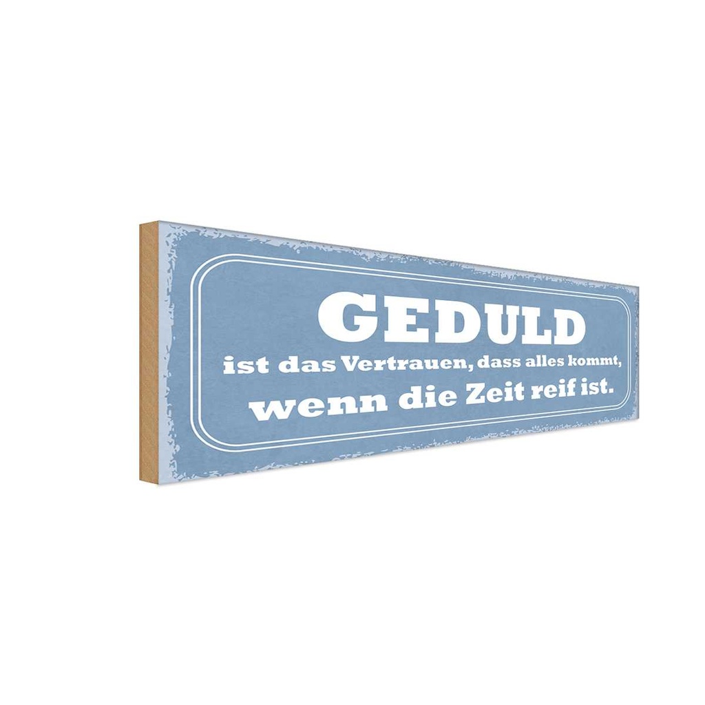 Holzschild 10x27 cm Geduld ist das Vertrauen dass Dekoration