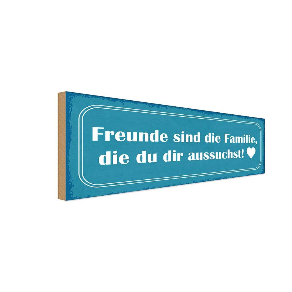 Holzschild 10x27 cm Freunde sind Familie die du Dekoration