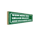 Holzschild 10x27 cm Garten wenn meine Seele Urlaub Geschenk
