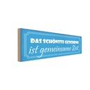 Holzschild 10x27 cm Geschenk ist gemeinsame Zeit