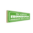 Holzschild 10x27 cm Erinnerungen sammeln zu zweit Dekoration