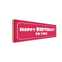 Holzschild 10x27 cm Happy Birthday to you Geschenk