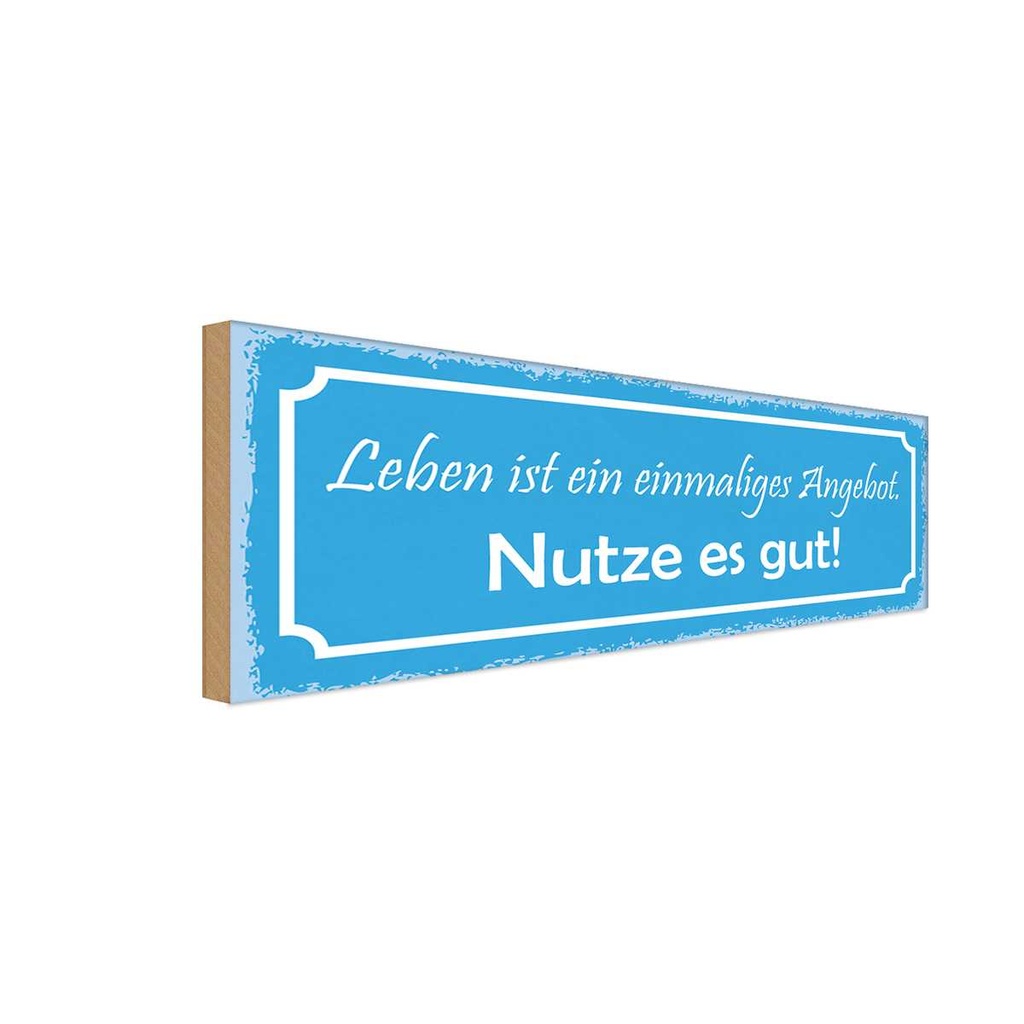 Holzschild 10x27 cm Leben ist ein einmaliges Angebot Spruch Zitat
