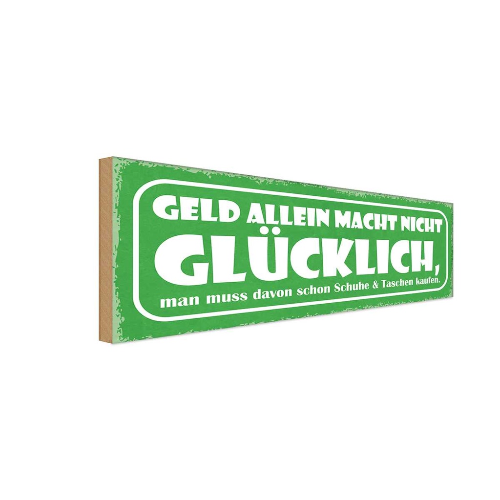 Holzschild 10x27 cm Geld allein nicht glücklich Dekoration