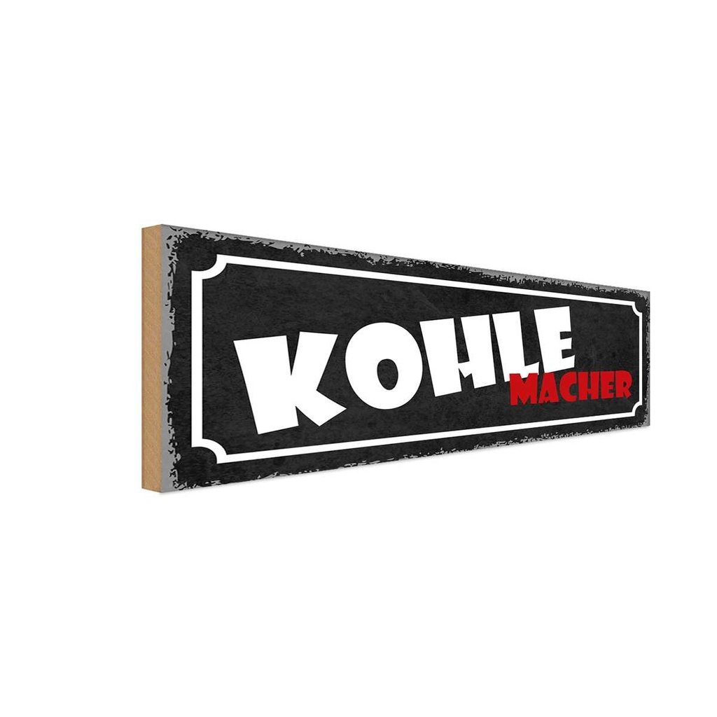 Holzschild 10x27 cm Kohle Macher Geld Dekoration