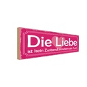 Holzschild 10x27 cm Liebe kein Zustand sondern Tun Dekoration