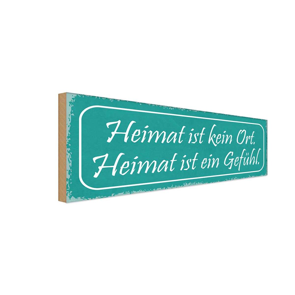 Holzschild 10x27 cm Heimat kein Ort ist ein Gefühl Dekoration