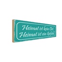 Holzschild 10x27 cm Heimat kein Ort ist ein Gefühl Dekoration