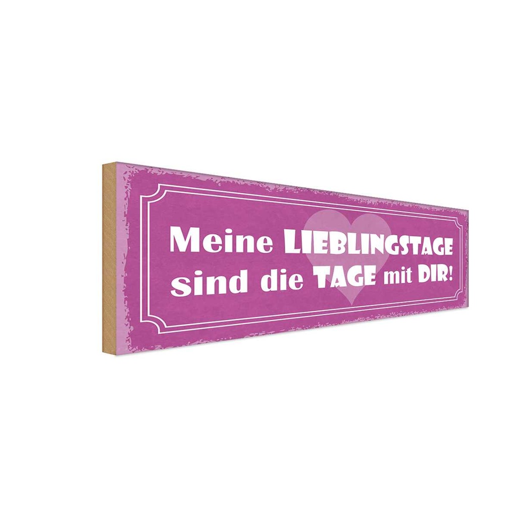 Holzschild 10x27 cm Lieblingstage sind Tage mit dir Spruch Zitat