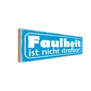 Holzschild 10x27 cm Faulheit ist nicht strafbar Dekoration