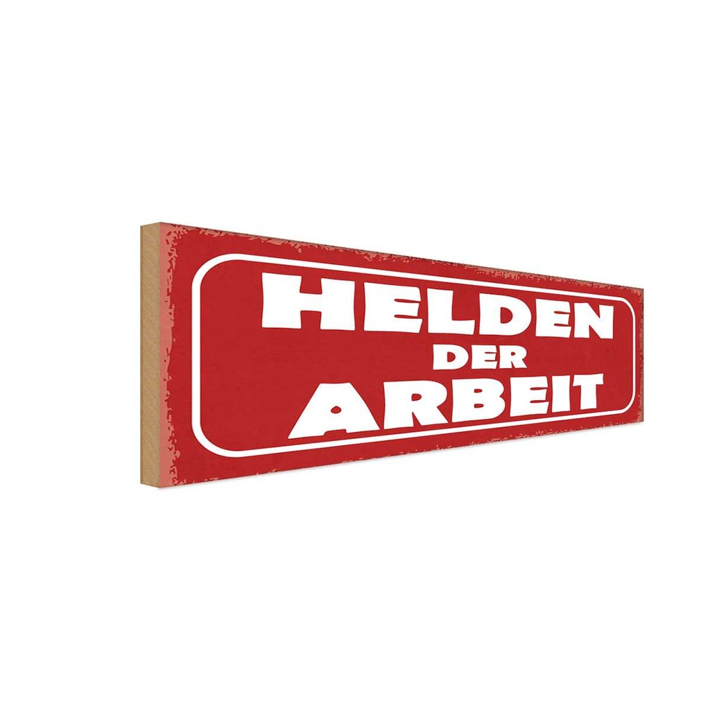 Holzschild 10x27 cm Helden der Arbeit Beruf