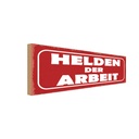 Holzschild 10x27 cm Helden der Arbeit Beruf