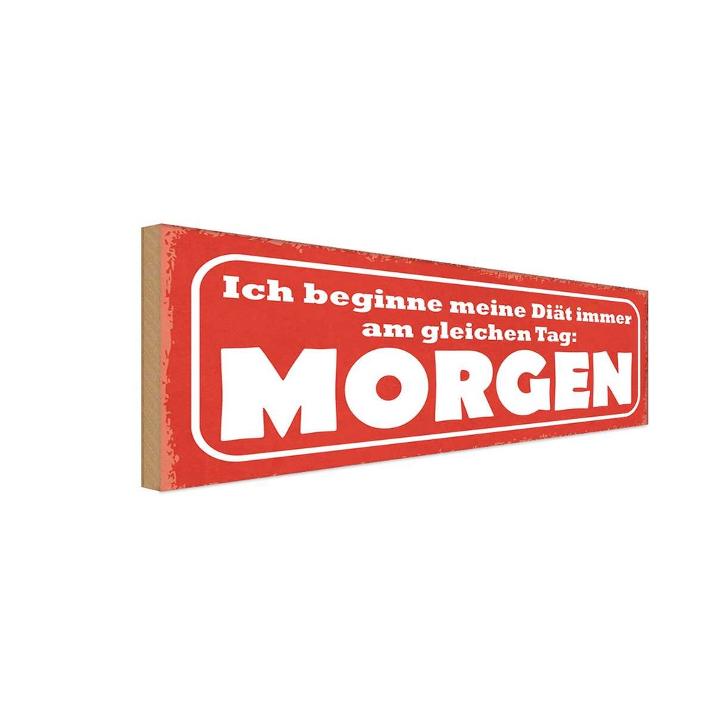 Holzschild 10x27 cm Diät immer gleicher Tag Morgen Dekoration