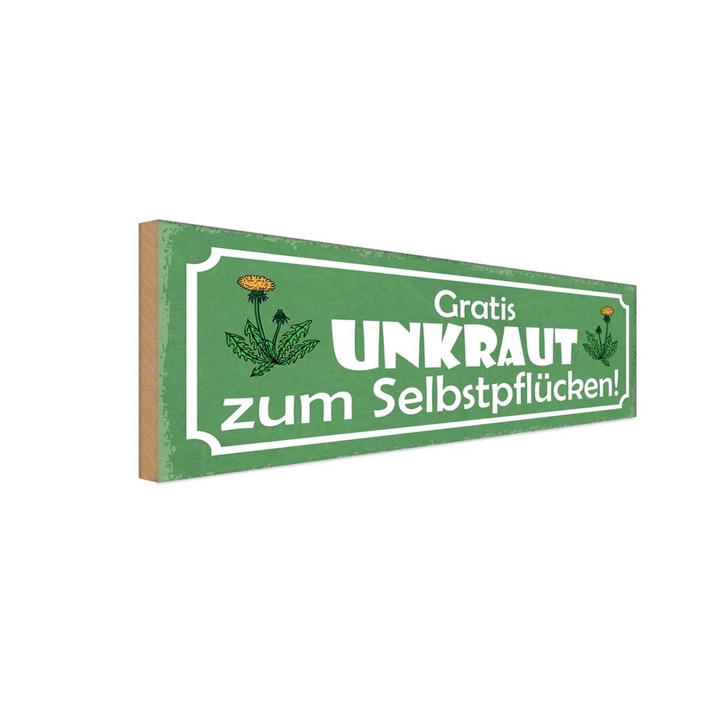 Holzschild 10x27 cm Gratis Unkraut Selbstpflücker Warnschild Hinweisschild