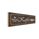 Holzschild 10x27 cm Kaffee Treff Essen Trinken