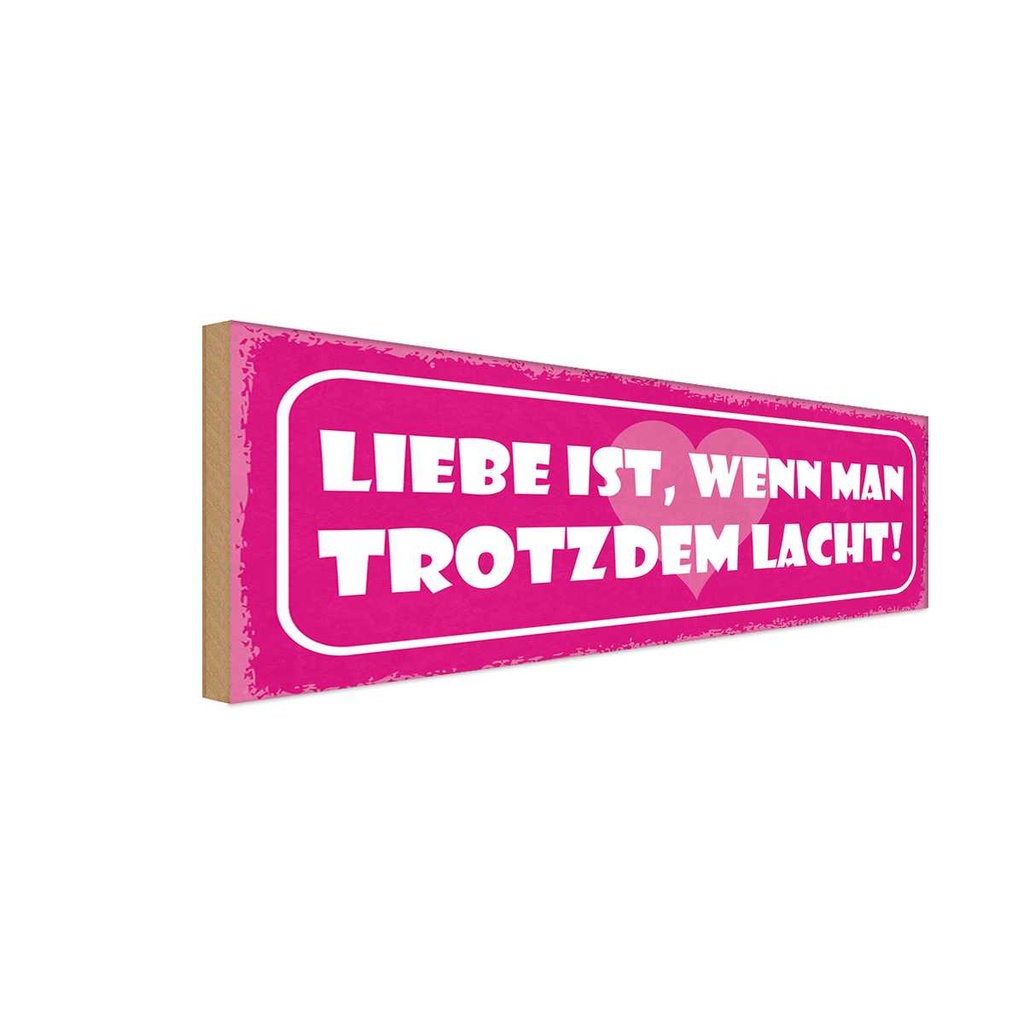Holzschild 10x27 cm Liebe wenn man trotzdem lacht Dekoration