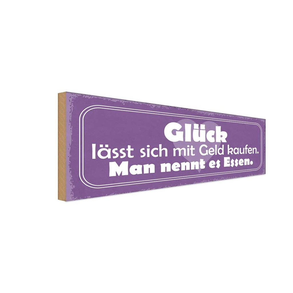 Holzschild 10x27 cm Glück lässt sich kaufen Essen Dekoration