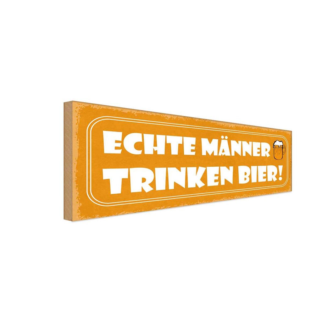 Holzschild 10x27 cm Echte Männer trinken Bier Frauen