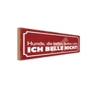 Holzschild 10x27 cm Hunde die bellen beißen nicht Tier Haustier