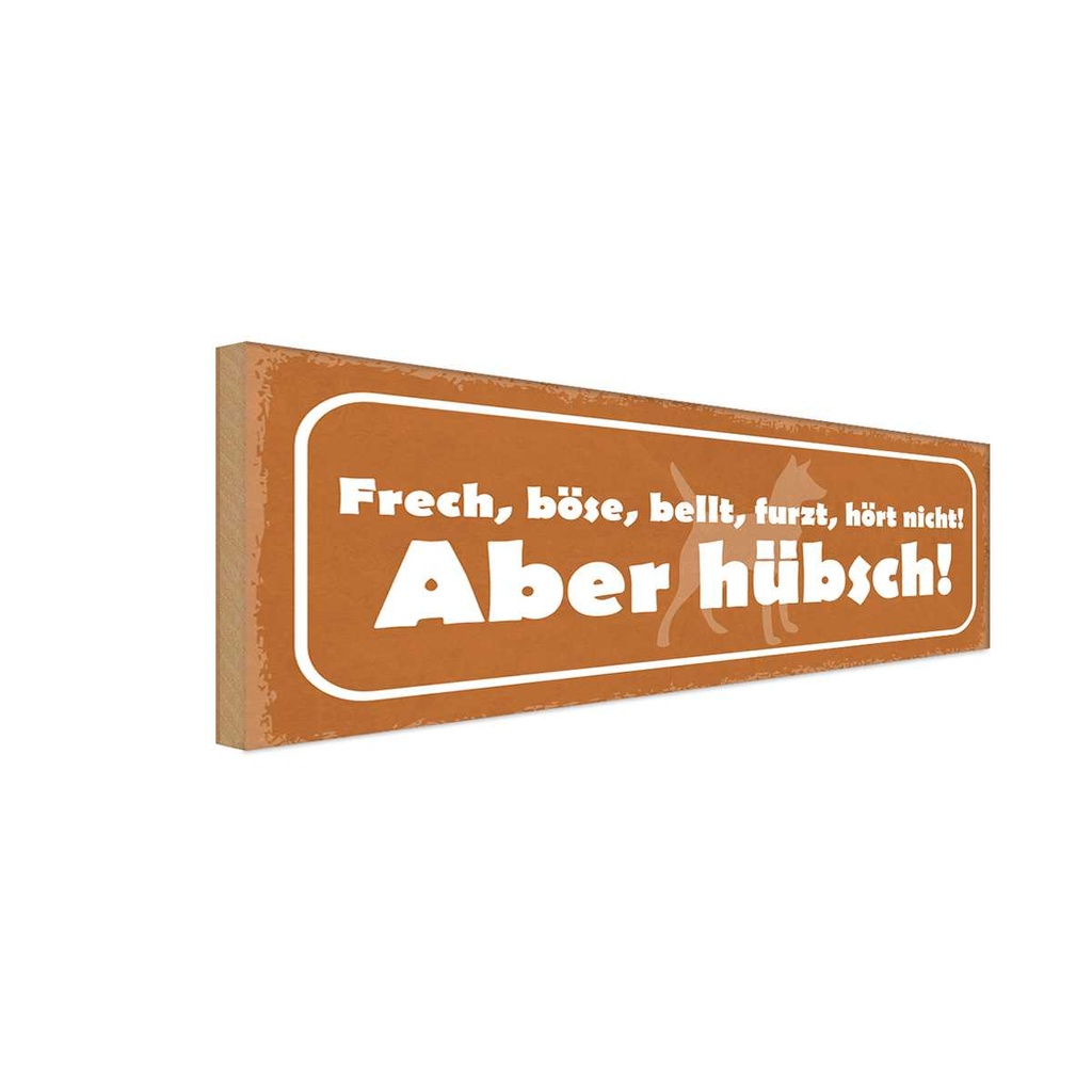 Holzschild 10x27 cm Hund frech bellt aber hübsch Tier Haustier