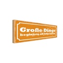 Holzschild 10x27 cm Große Dinge beginnen klitzeklein Spruch Zitat