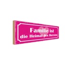 Holzschild 10x27 cm Familie ist Heimat des Herzens Freunde