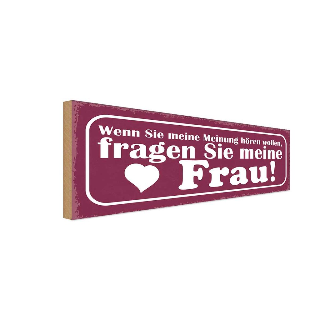 Holzschild 10x27 cm Meinung fragen Sie meine Frau Männer Frauen