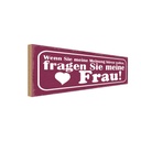 Holzschild 10x27 cm Meinung fragen Sie meine Frau Männer Frauen