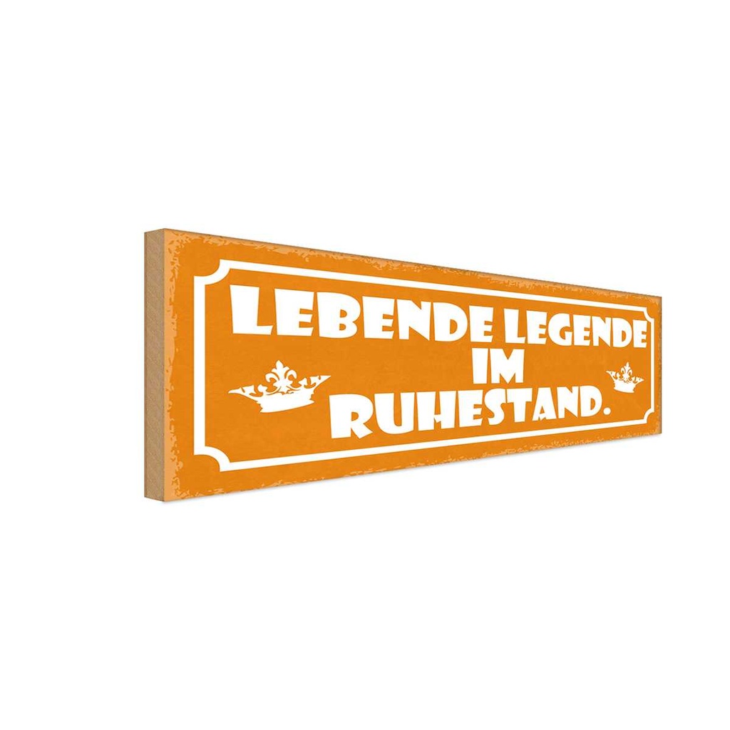Holzschild 10x27 cm Lebende legende im Ruhestand Dekoration